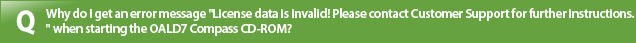 Why do I get an error message "License data is invalid! Please contact Customer Support for further instructions." when starting the OALD7 Compass CD-ROM?